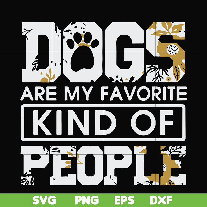 FN000807-Dogs are my favorite kind of people svg, png, dxf, eps file FN000807.jpg