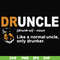FN000858-Druncle like a normal uncle only drunker svg, png, dxf, eps file FN000858.jpg