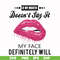 FN000860-If my mouth doesn't say it my face definitely will svg, png, dxf, eps file FN000860.jpg