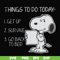 FN000887-Things to do today get up survive go back to bed svg, png, dxf, eps file FN000887.jpg