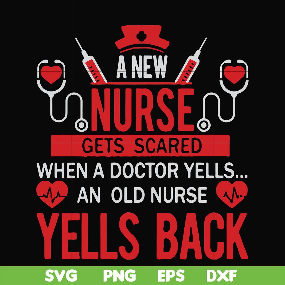 FN000916-A new nurse gets scared when a doctor yells an old nurse yells back svg, png, dxf, eps file FN000916.jpg