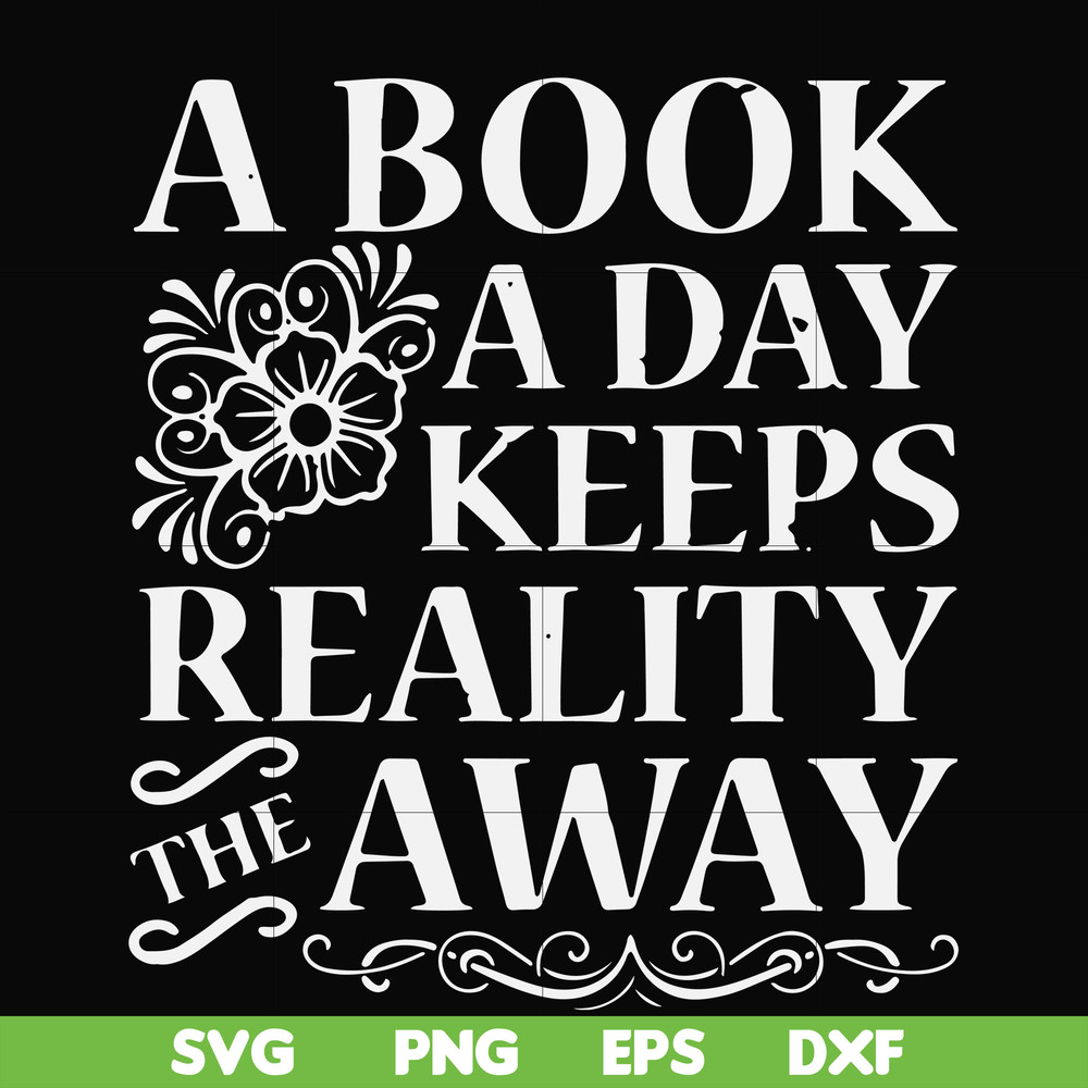FN000920-A book a day keeps reality the away svg, png, dxf, eps file FN000920.jpg