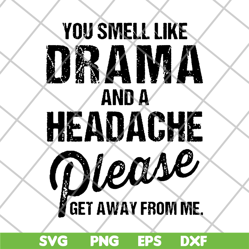 FN11062116-Yoy smell like drama svg, png, dxf, eps digital file FN11062116.jpg
