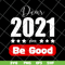 FN11062117-Dear 2021 Please Be Good svg, png, dxf, eps digital file FN11062117.jpg