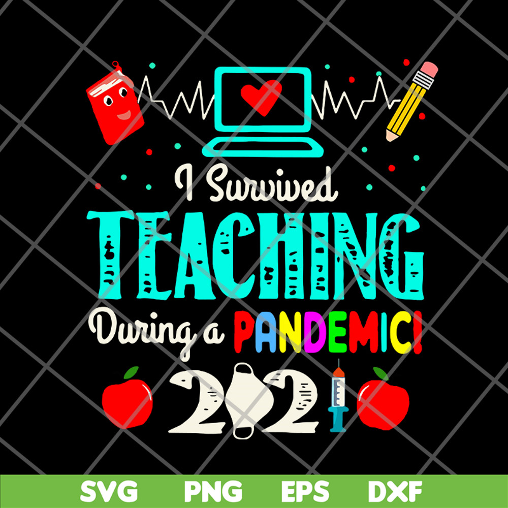 FN14062110-I Survived Teaching During A Pandemic 2021 svg, png, dxf, eps digital file FN14062110.jpg