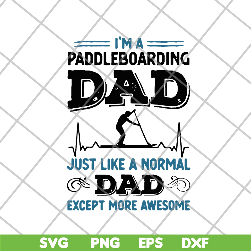 FTD02062118-Mens awesome paddleboarding dad paddle boarding svg, png, dxf, eps digital file FTD02062118.jpg