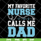FTD02062122-My favorite nurse calls me svg, png, dxf, eps digital file FTD02062122.jpg