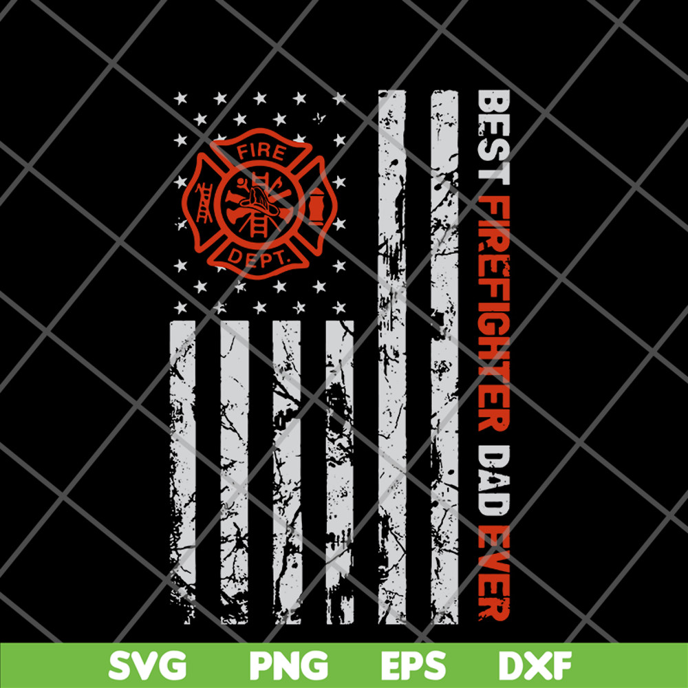 FTD03062118- Best Firefighter Dad Ever American Flag svg, png, dxf, eps digital file FTD03062118.jpg