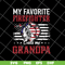 FTD05062101-My Favorite Firefighter Calls Me Grandpa American Flag svg, png, dxf, eps digital file FTD05062101.jpg