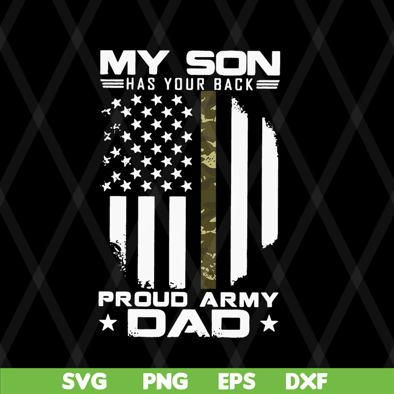 FTD08062118-My Son Has Your Back Proud Army Dad American Flag svg, png, dxf, eps digital file FTD08062118.jpg