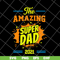 FTD09062112-Fathers Day The Amazing Super Dad 2021 svg, png, dxf, eps digital file FTD09062112.jpg