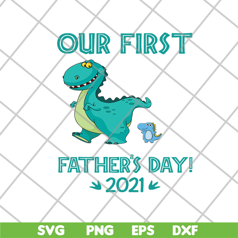 FTD10062109-Our First Father‘s Day Daddysaurus svg, png, dxf, eps digital file FTD10062109.jpg
