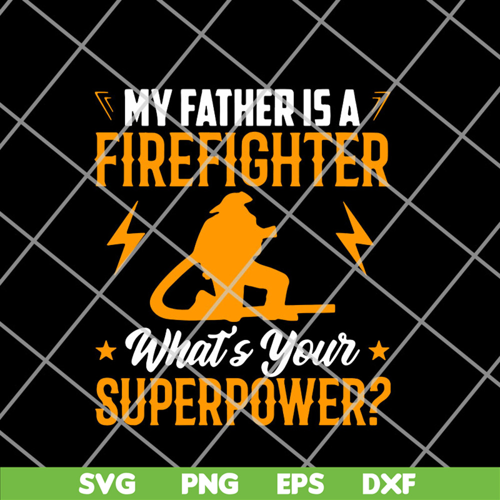 FTD11052105-My Father Is A Firefighter svg, png, dxf, eps digital file FTD11052105.jpg
