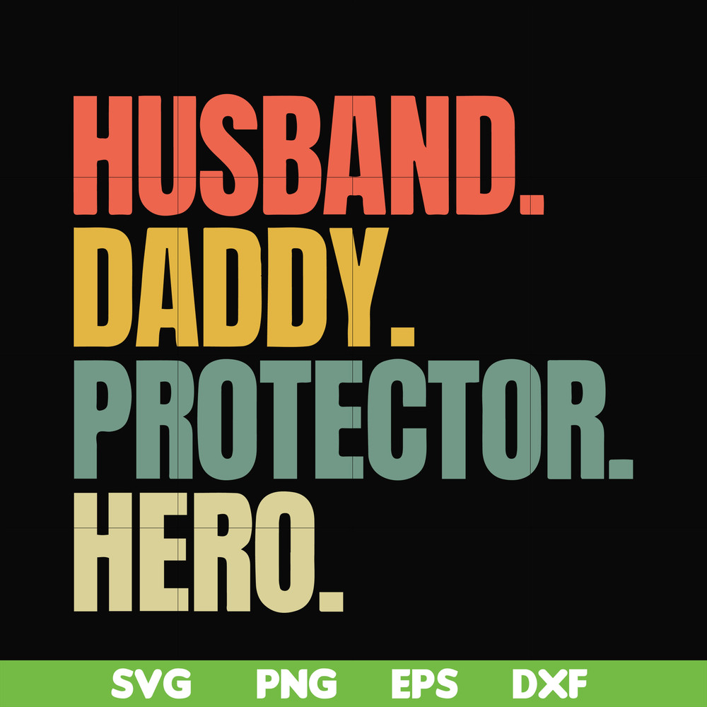 FTD113-Husband, daddy, protector, hero svg, png, dxf, eps, digital file FTD113.jpg