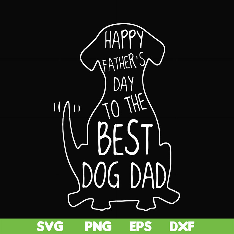 FTD114-Happy father's dat to the best dog dad svg, png, dxf, eps, digital file FTD114.jpg