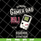 FTD12052111-gamer dad svg, png, dxf, eps digital file FTD12052111.jpg