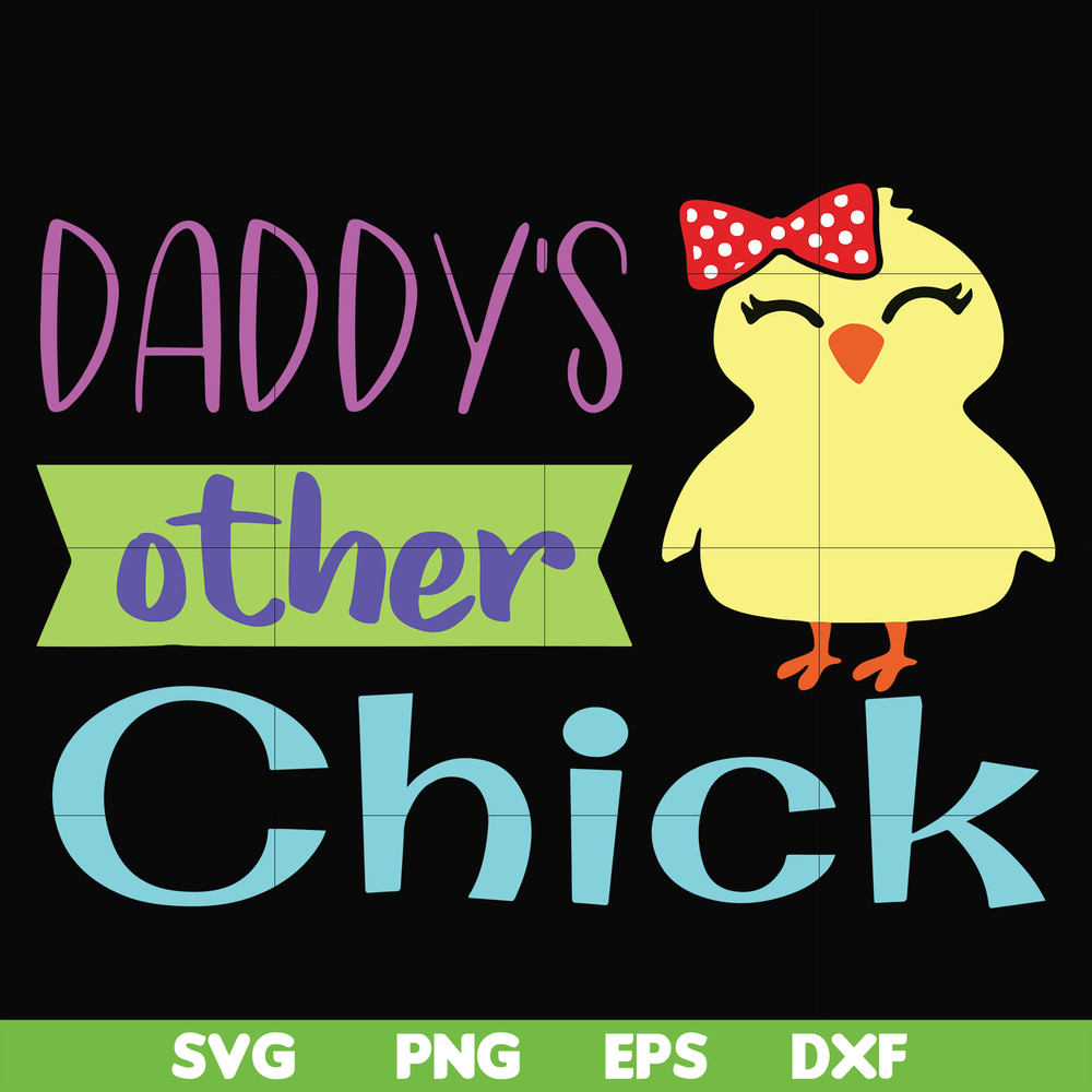 FTD122-Daddy's other chick svg, png, dxf, eps, digital file FTD122.jpg