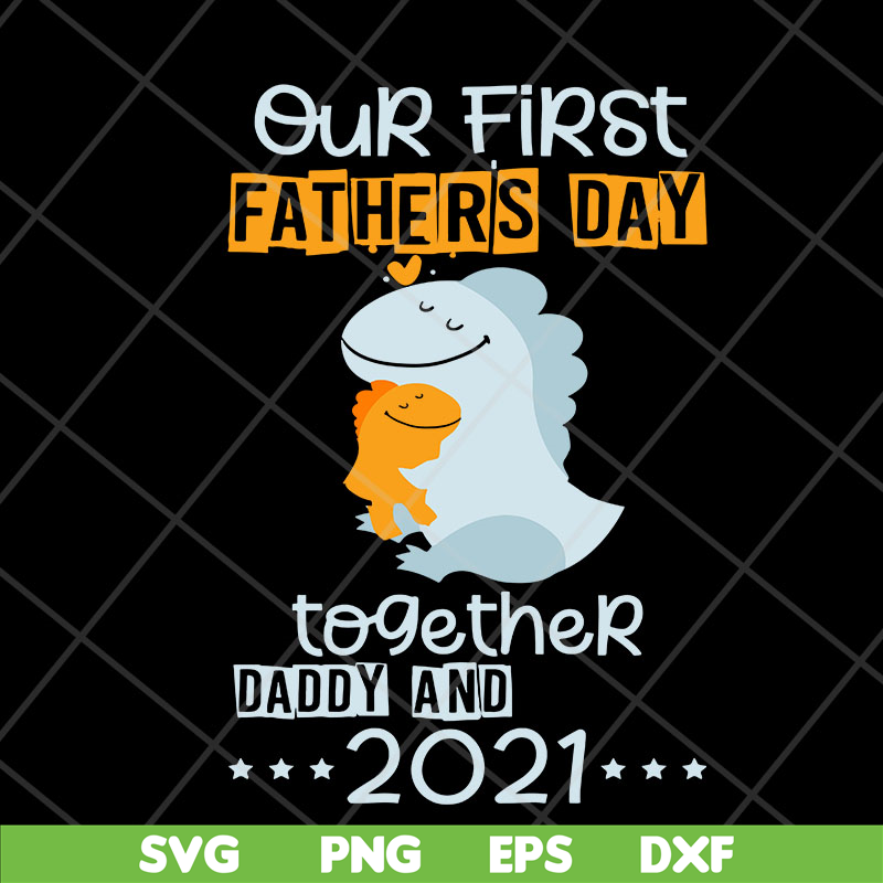 FTD13052134- Our First Father’s Day Together svg, png, dxf, eps digital file FTD13052134.jpg