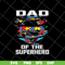 FTD15052102-dad of the superhero svg, png, dxf, eps digital file FTD15052102.jpg