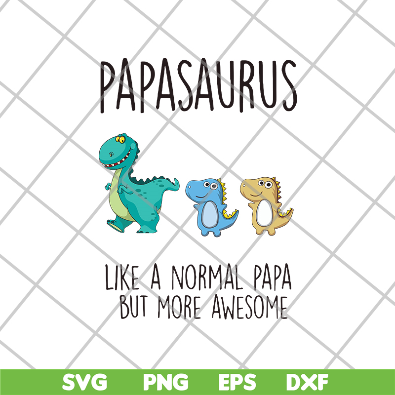 FTD24052111-papasaurus svg, png, dxf, eps digital file FTD24052111.jpg