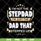 FTD27052110-Im Not The Step Dad svg, png, dxf, eps digital file FTD27052110.jpg