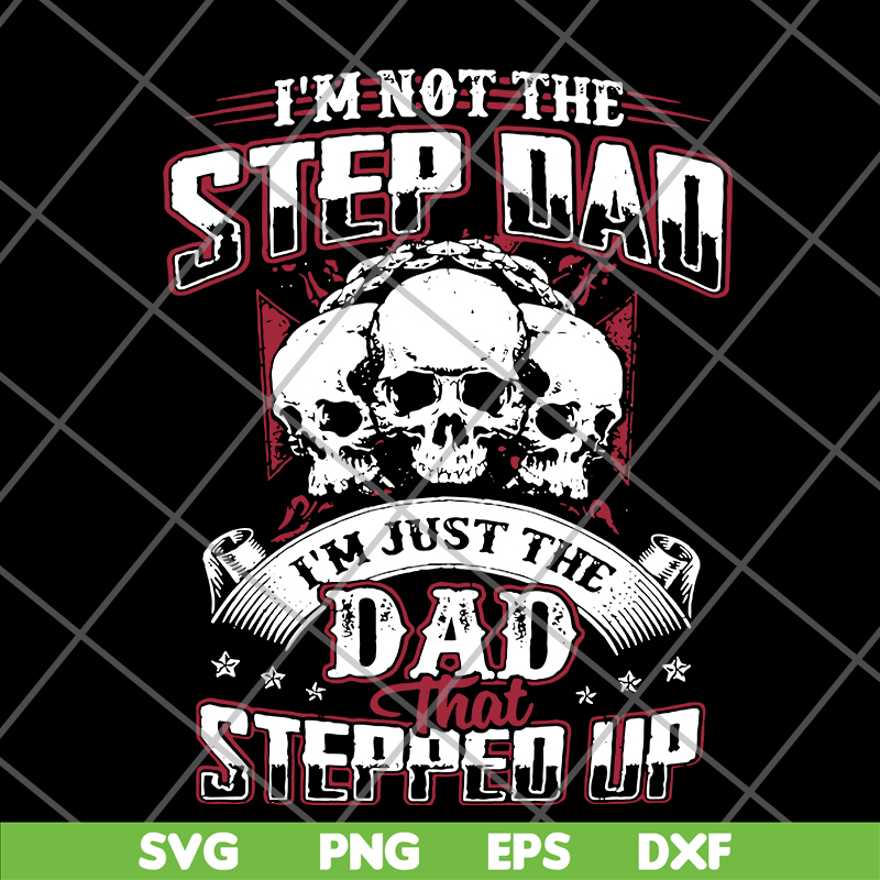 FTD27052113-Im Not The Step Dad svg, png, dxf, eps digital file FTD27052113.jpg