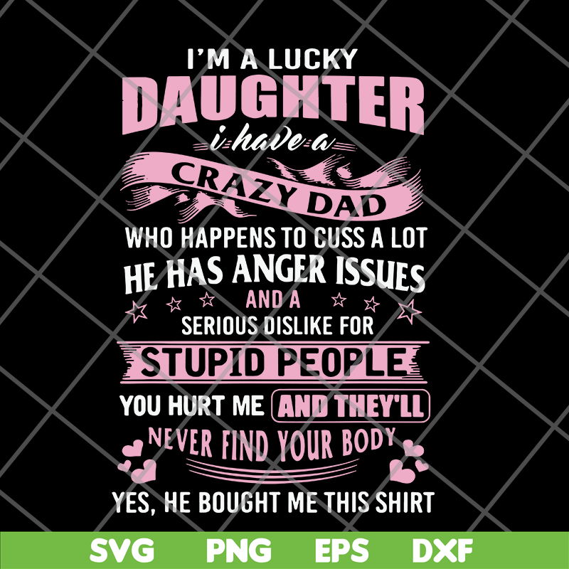 FTD27052119-im a lucky daughter svg, png, dxf, eps digital file FTD27052119.jpg