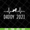 FTD2804202-Daddy 2021 happy fathers day svg, Fathers day svg, png, dxf, eps digital file FTD2804202.jpg