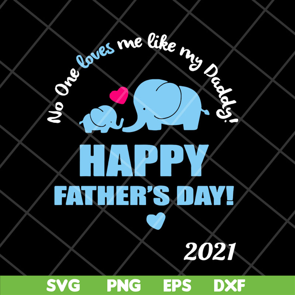 FTD2804205-Elephant no one loves me like my daddy svg, Fathers day svg, png, dxf, eps digital file FTD2804205.jpg