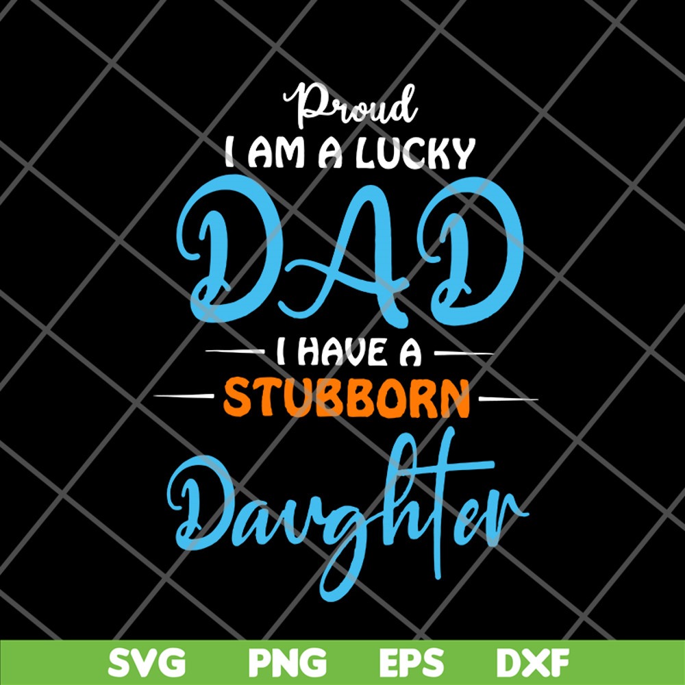 FTD28052114-Proud A Lucky Dad svg, png, dxf, eps digital file FTD28052114.jpg