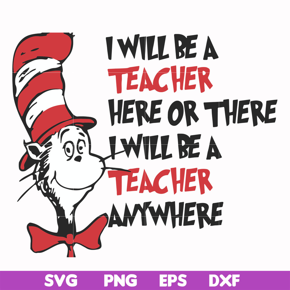 DR00047-I will be a teacher here or there I will be a teacher anywhere svg, png, dxf, eps file DR00047.jpg