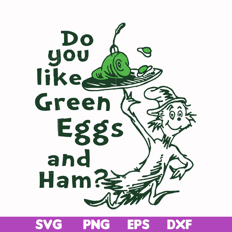 DR00048-Do you like green eggs and ham svg, png, dxf, eps file DR00048.jpg