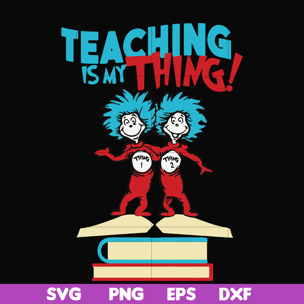 DR0007-Teaching is my thing svg, png, dxf, eps file DR0007.jpg