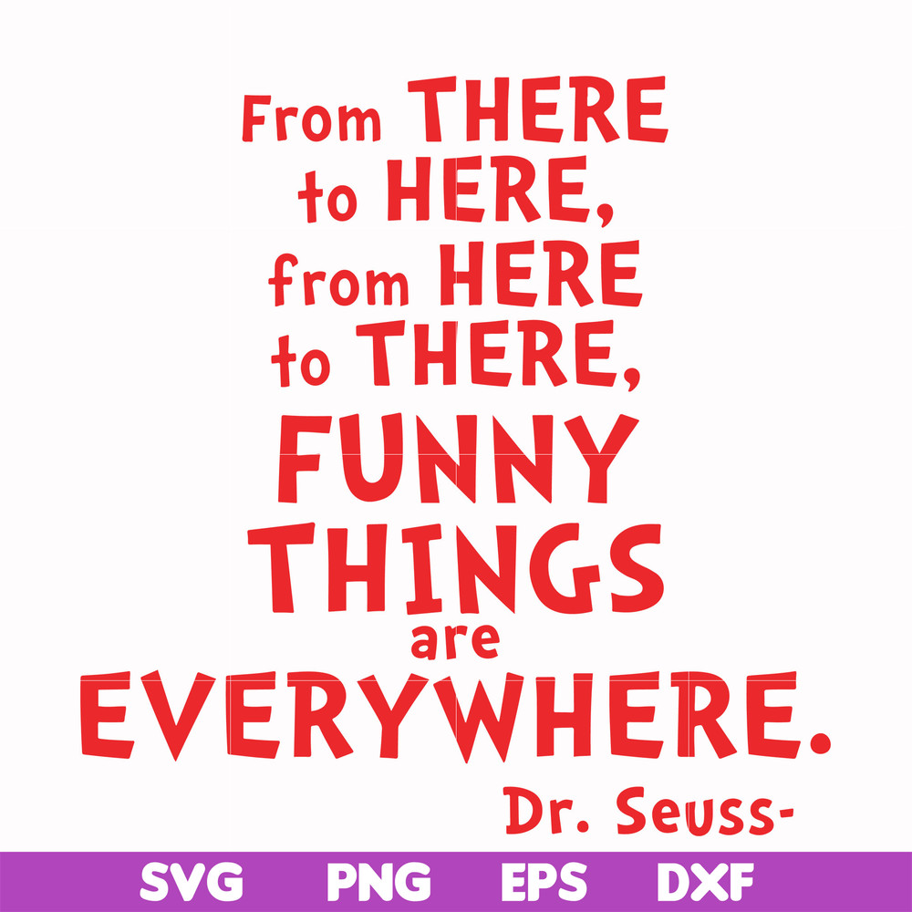 DR00085-From there to here from here to there funny things are everywhere svg, png, dxf, eps file DR00085.jpg