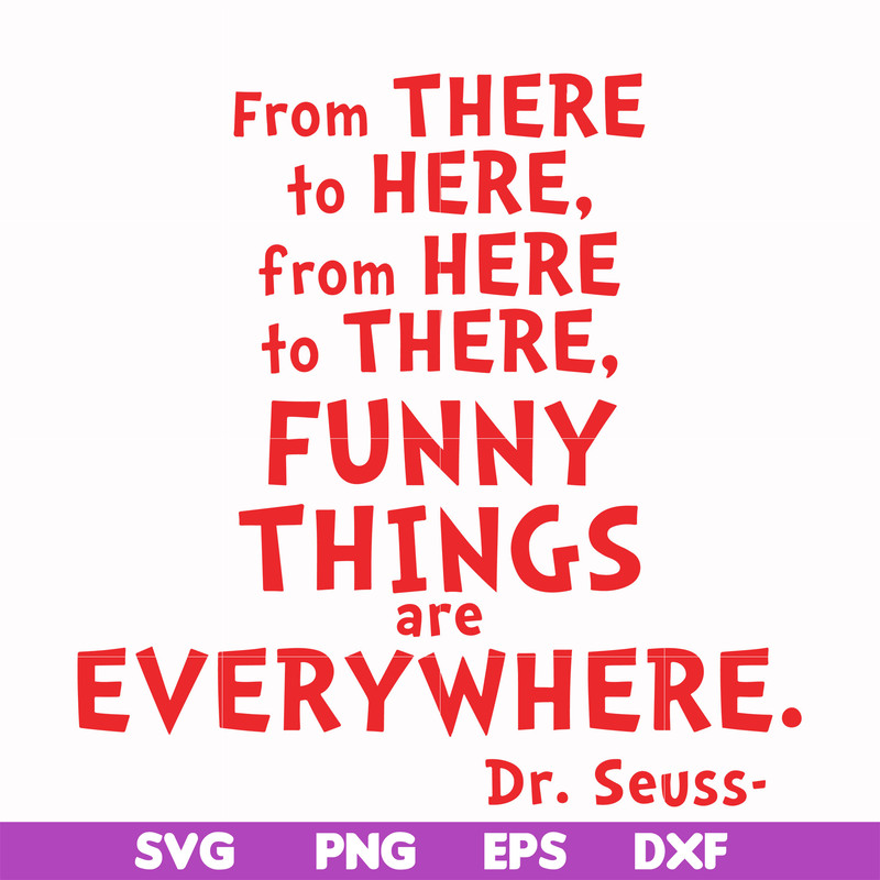 DR00085-From there to here from here to there funny things are everywhere svg, png, dxf, eps file DR00085.jpg