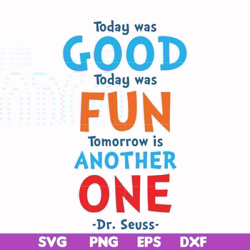DR00095-Today was good today was fun tomorrow is another one svg, png, dxf, eps file DR00095.jpg