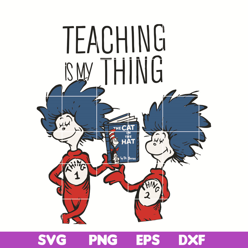 DR05012112-Teaching is my thing svg , The cat in the hat by dr seuss svg, dr svg, png, dxf, eps digital file DR05012112.jpg