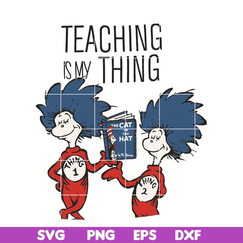 DR05012112-Teaching is my thing svg , The cat in the hat by dr seuss svg, dr svg, png, dxf, eps digital file DR05012112.jpg