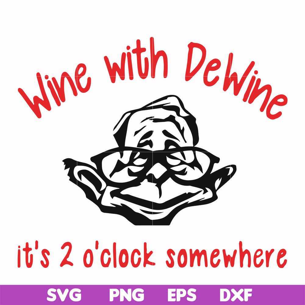 FN0001014-Wine with Dewine it's 2 o'clock somewhere svg, png, dxf, eps file FN0001014.jpg