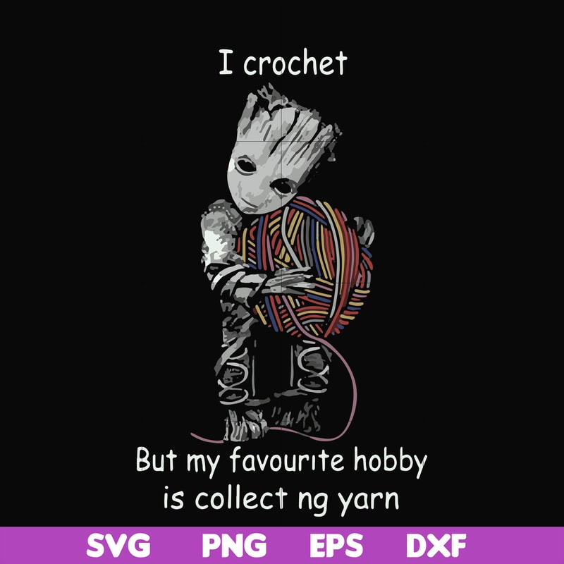 FN000152-I crochet but my favorite hobby is collect ng yarn svg, png, dxf, eps file FN000152.jpg