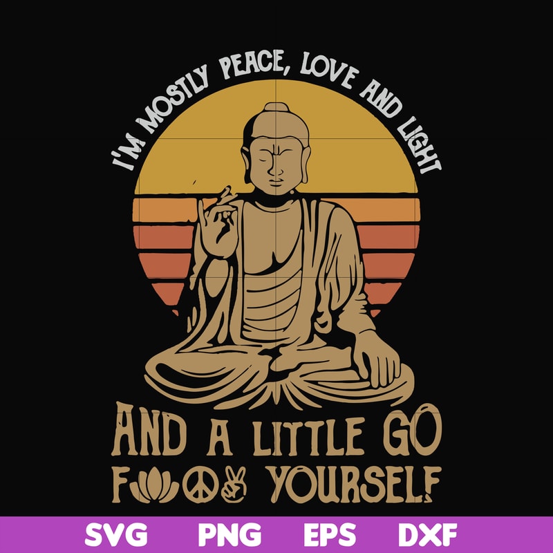 FN000186-I'm mostly peace love and light and a little go fuck yourself svg, png, dxf, eps file FN000186.jpg