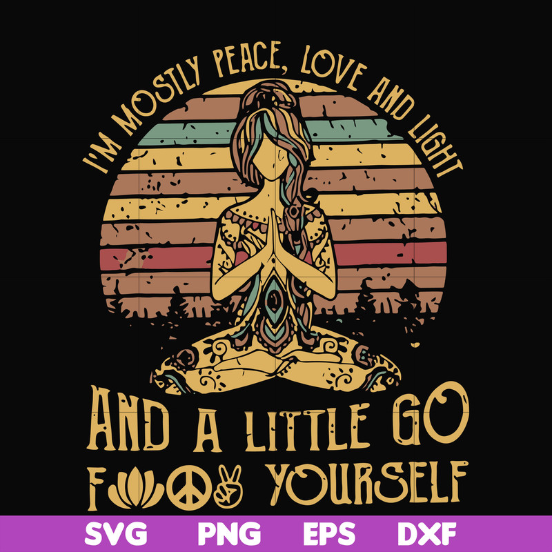 FN00021-I'm mostly peace love and light and a little go fuck yourself svg, png, dxf, eps file FN00021.jpg