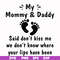 FN000239-My mommy & Daddy said don't kiss me we don't know where your lips have been svg, png, dxf, eps file FN000239.jpg
