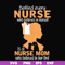 FN000254-Behind every nurse who believes in herself is a nurse mom who believed in her first svg, png, dxf, eps file FN000254.jpg