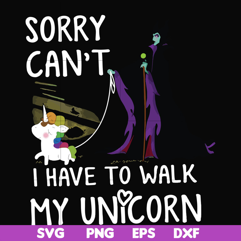 FN000294-Sorry I can't I have to walk my unicorn svg, png, dxf, eps file FN000294.jpg