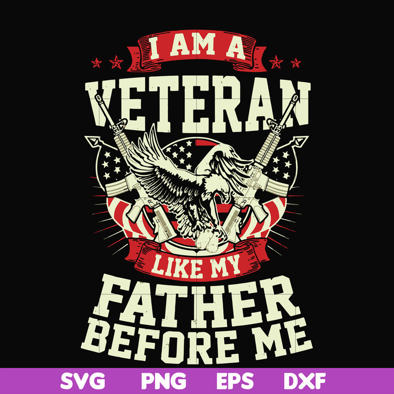 FN000307-I am a veteran like my father before me svg, png, dxf, eps file FN000307.jpg