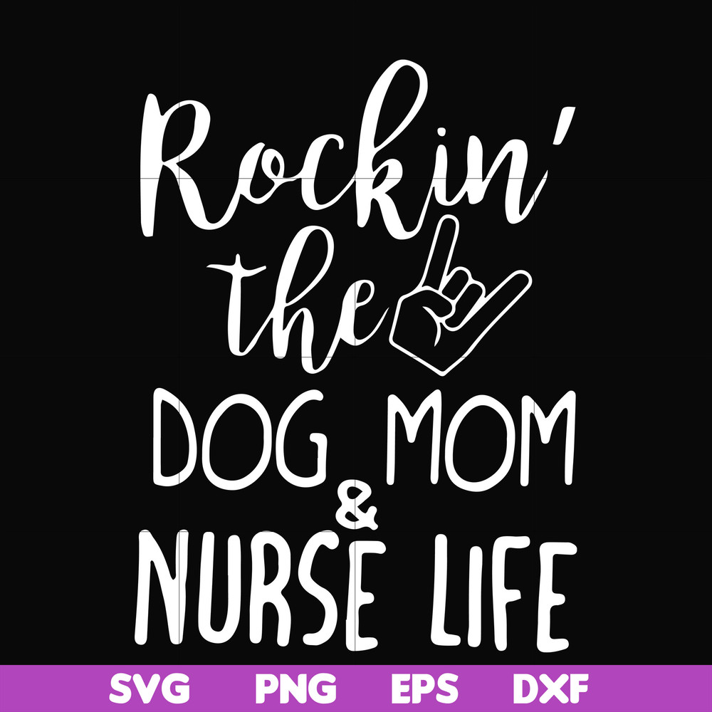FN000333-Rockin' the dog mom & nurse life svg, png, dxf, eps file FN000333.jpg