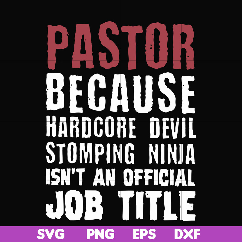 FN000358-Pastor because hardcode devil stomping ninja isn't an official job title svg, png, dxf, eps file FN000358.jpg