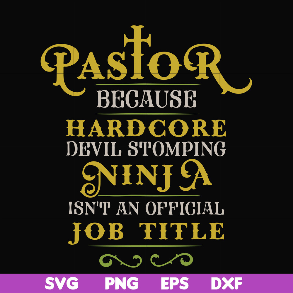 FN000359-Pastor because hardcode devil stomping ninja isn't an official job title svg, png, dxf, eps file FN000359.jpg