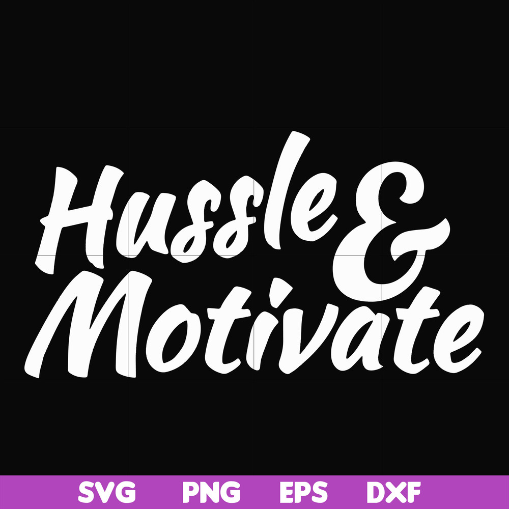 FN00036-Hussle motivate svg, png, dxf, eps file FN00036.jpg